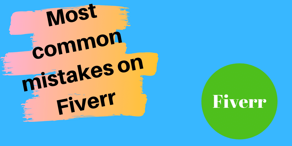 Most common mistakes on Fiverr
